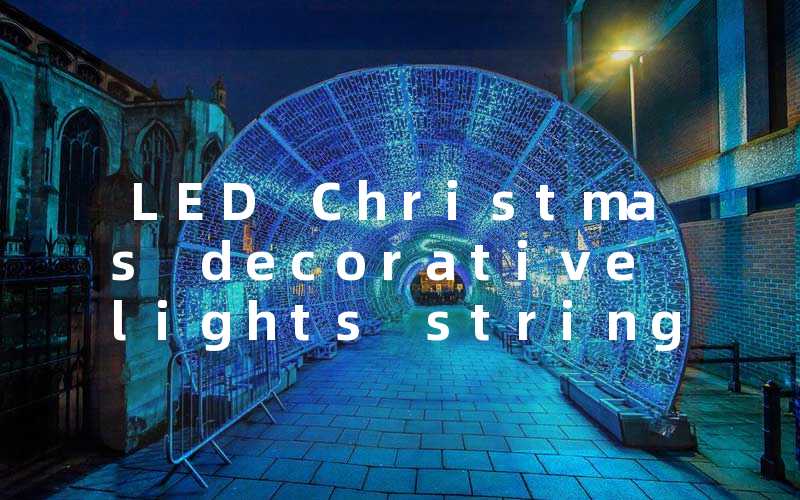 LED Christmas decorative lights string