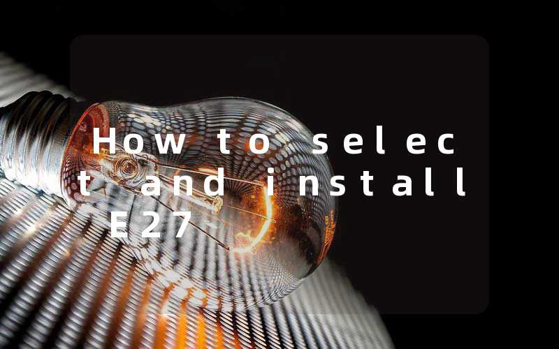 How to select and install E27