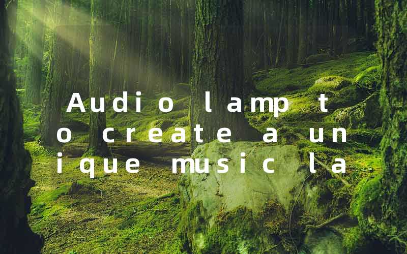 df3e78c26e7f91299d0d69868fc06a94_Audio%20lamp%20to%20create%20a%20unique%20music%20lamp%20effect